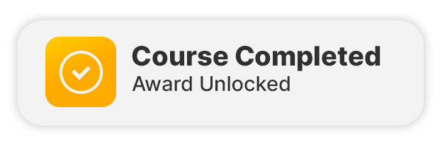 A yellow badge with a checkmark and the text "Course Completed. Award Unlocked" on a white background.